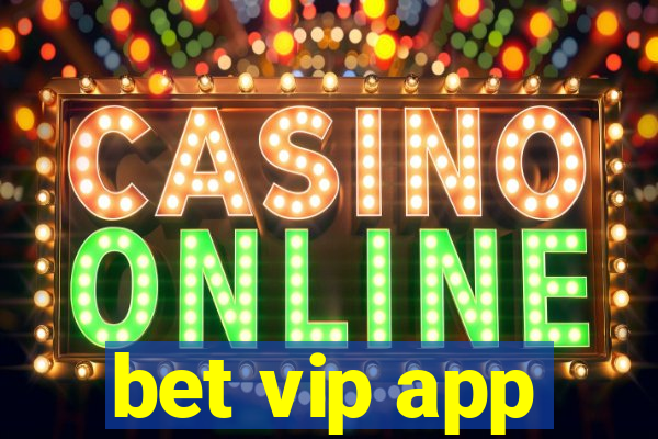 bet vip app